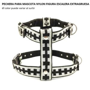 PECHERA PARA MASCOTA NYLON FIGURA ESCALERA EXTRAGRUESA
