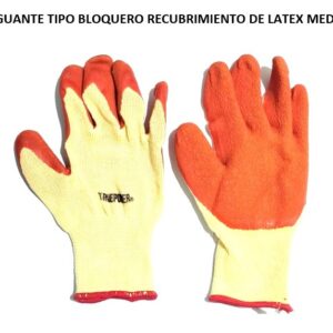 GUANTE TIPO BLOQUERO RECUBRIMIENTO DE LATEX MED